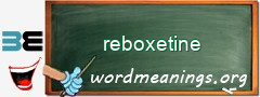 WordMeaning blackboard for reboxetine